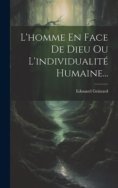 L'homme En Face De Dieu Ou L'individualité Humaine...