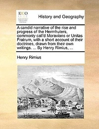 A Candid Narrative of the Rise and Progress Herrnhuters