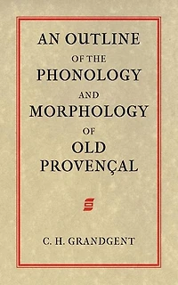 An Outline of the Phonology and Morphology of Old Provencal