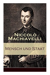 Mensch und Staat: Bestimmung Begründung zentraler politischer Prinzipien: politische Tugend Notwendigkeit + Fügungen des Geschicks Die Religion Gesetze Das Heer Vaterland...