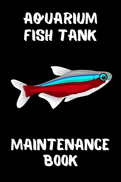 Aquarium Fish Tank Maintenance Book: Customized Aquarium Logging Book, Great For Tracking, Scheduling Routine Maintenance, Including Water Chemistry And Fish Health.