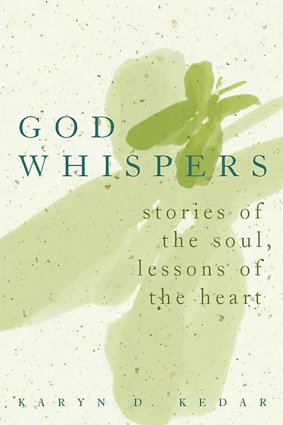 God Whispers: Stories Of The Soul, Lessons Heart