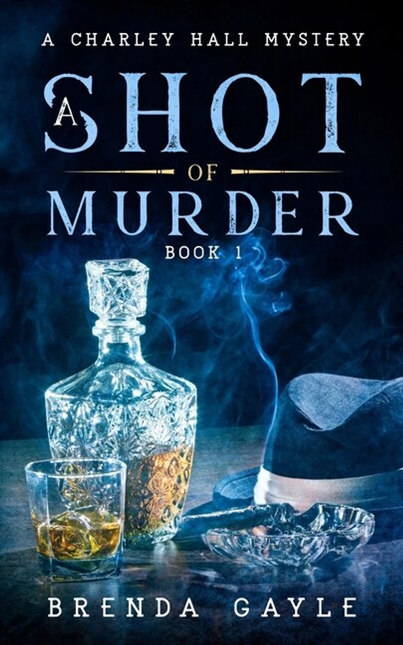 A Shot Of Murder: A Charley Hall Mystery
