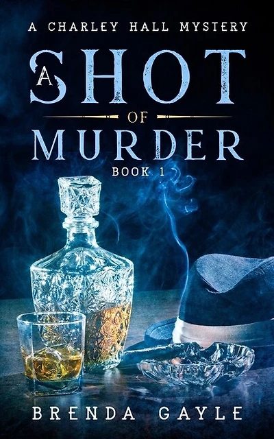 A Shot Of Murder: A Charley Hall Mystery