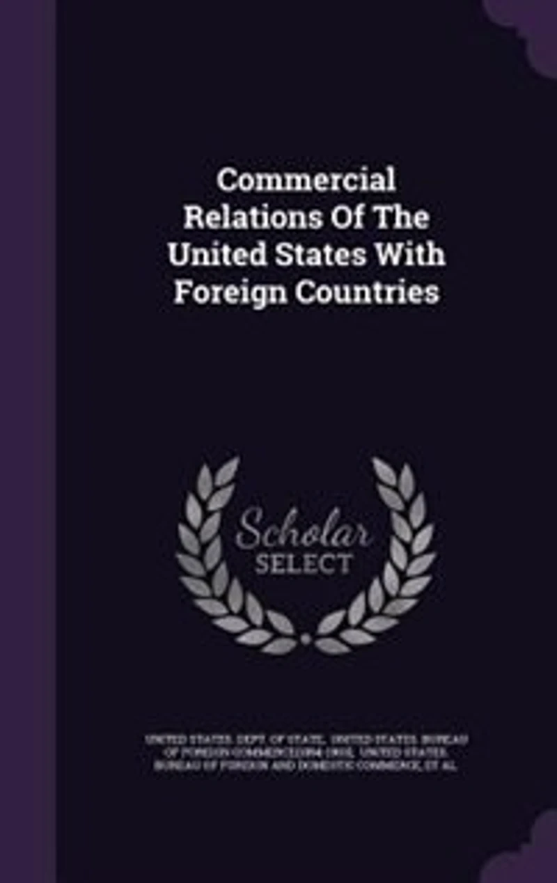 Commercial Relations Of The United States With Foreign Countries