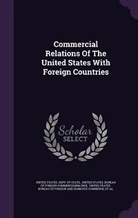 Commercial Relations Of The United States With Foreign Countries