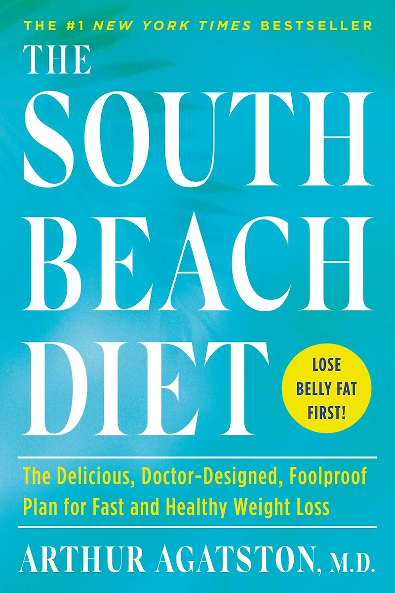 The South Beach Diet: Delicious, Doctor-designed, Foolproof Plan For Fast And Healthy Weight Loss