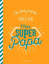 Ce que j'aime chez toi papa