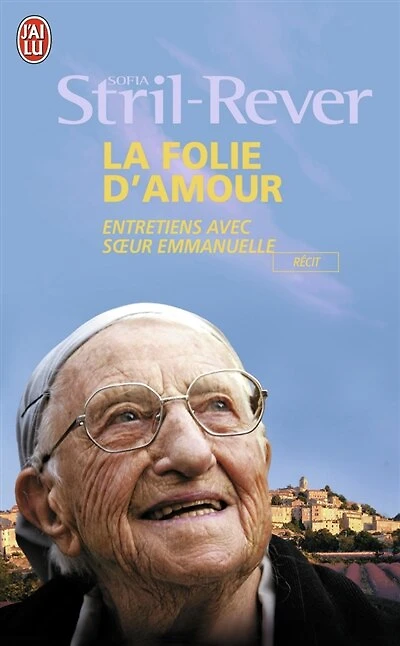 La folie d'amour : entretiens avec soeur Emmanuelle: entretiens avec soeur Emmanuelle