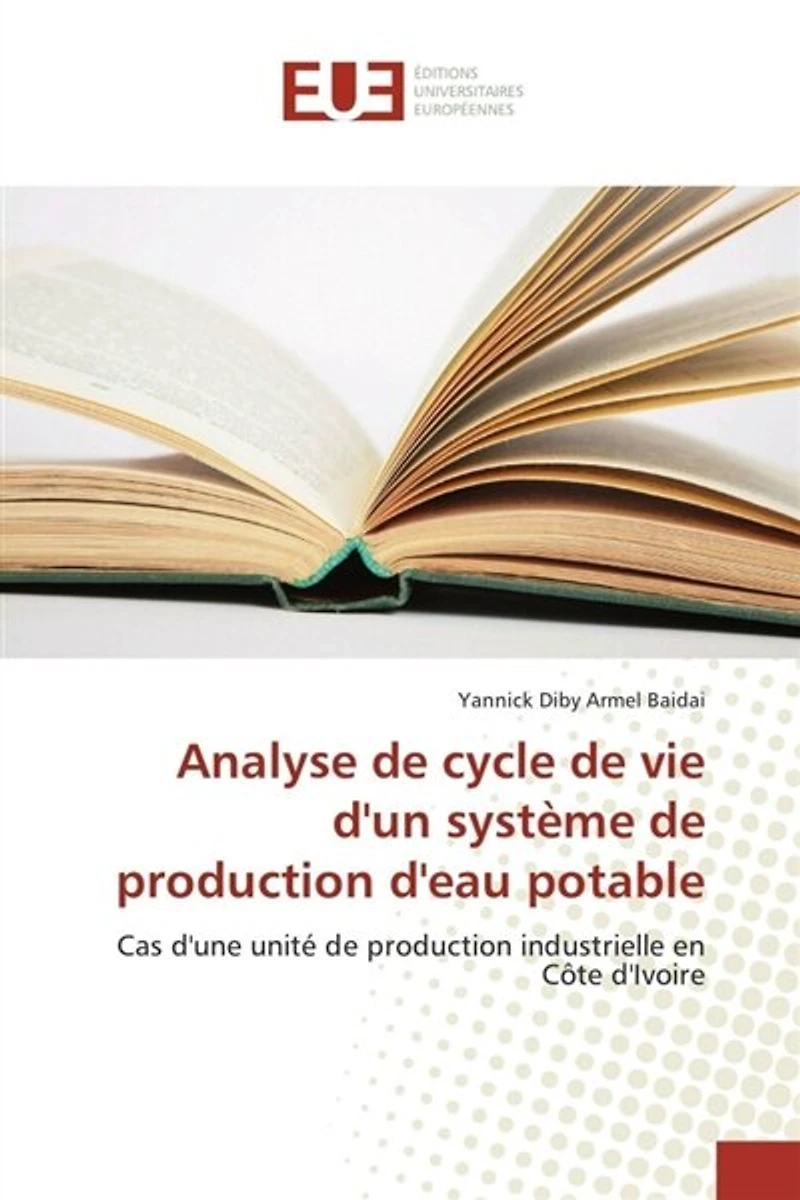 Analyse de cycle de vie d'un système de production d'eau potable: Cas d'une unité de production industrielle en Côte d'Ivoire