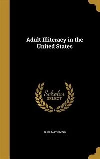 Adult Illiteracy in the United States