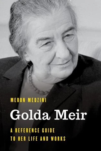 Golda Meir: A Reference Guide To Her Life And Works