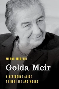 Golda Meir: A Reference Guide To Her Life And Works