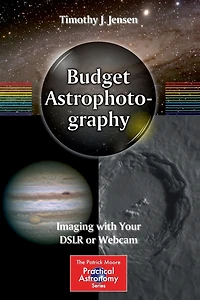 Budget Astrophotography: Imaging with Your DSLR or Webcam
