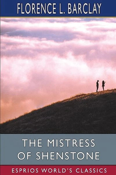 The Mistress of Shenstone (Esprios Classics)