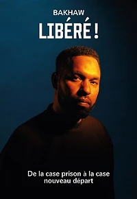 Libéré !: de la case prison à nouveau départ