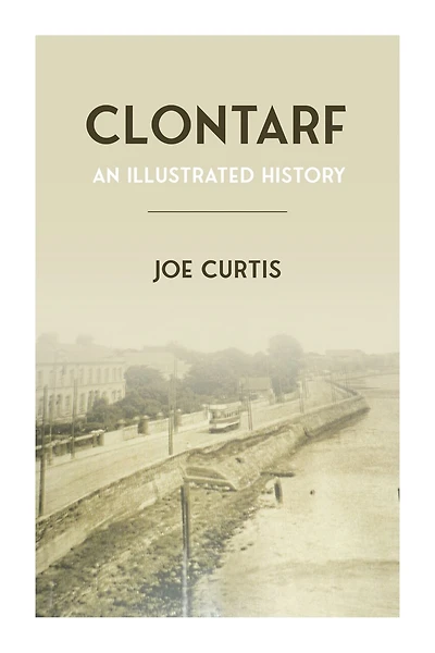 Clontarf: An Illustrated History