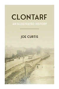 Clontarf: An Illustrated History