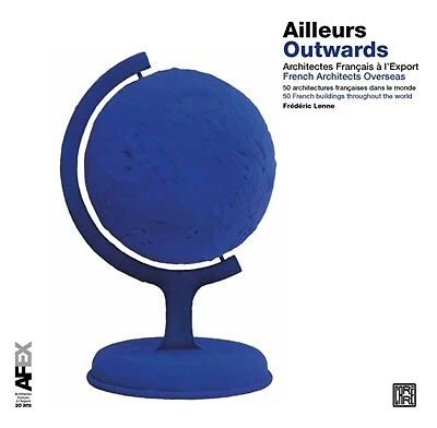 Ailleurs: Architectes français à l'export