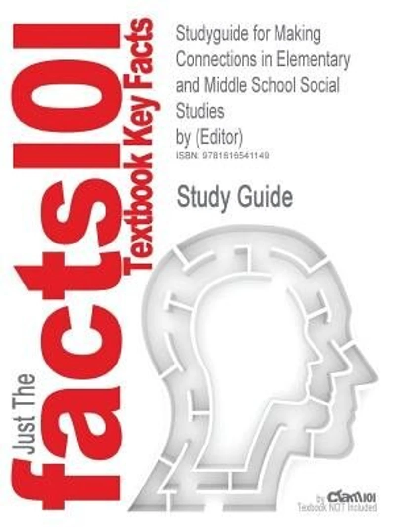 Studyguide For Making Connections In Elementary And Middle School Social Studies By Andrew P. Johnson (editor), Isbn 9781412968560