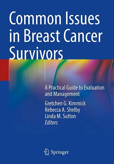 Common Issues in Breast Cancer Survivors: A Practical Guide to Evaluation and Management