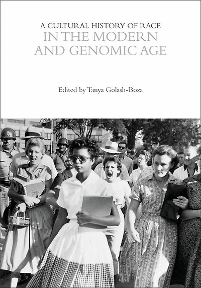 A Cultural History of Race in the Modern and Genomic Age