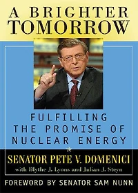 A Brighter Tomorrow: Fulfilling the Promise of Nuclear Energy