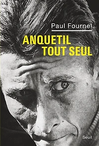 Anquetil tout seul: récit