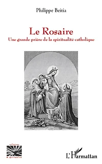 Le rosaire - une grande prière de la spiritualité catholique
