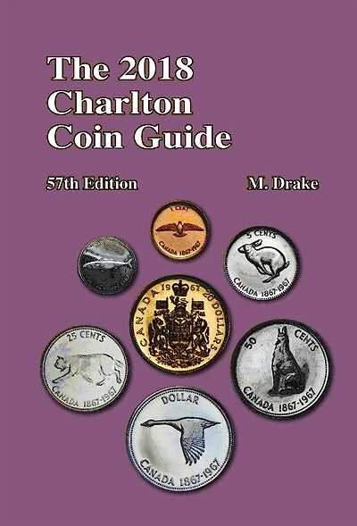 2018 Charlton Coin Guide, 57th Edition: Complete Listing of Canada, USA Coins and Paper Money. What Dealers will pay for your collectables.