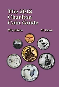 2018 Charlton Coin Guide, 57th Edition: Complete Listing of Canada, USA Coins and Paper Money. What Dealers will pay for your collectables.