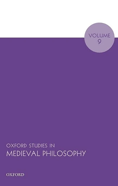 Oxford Studies Medieval Philosophy Volume 9