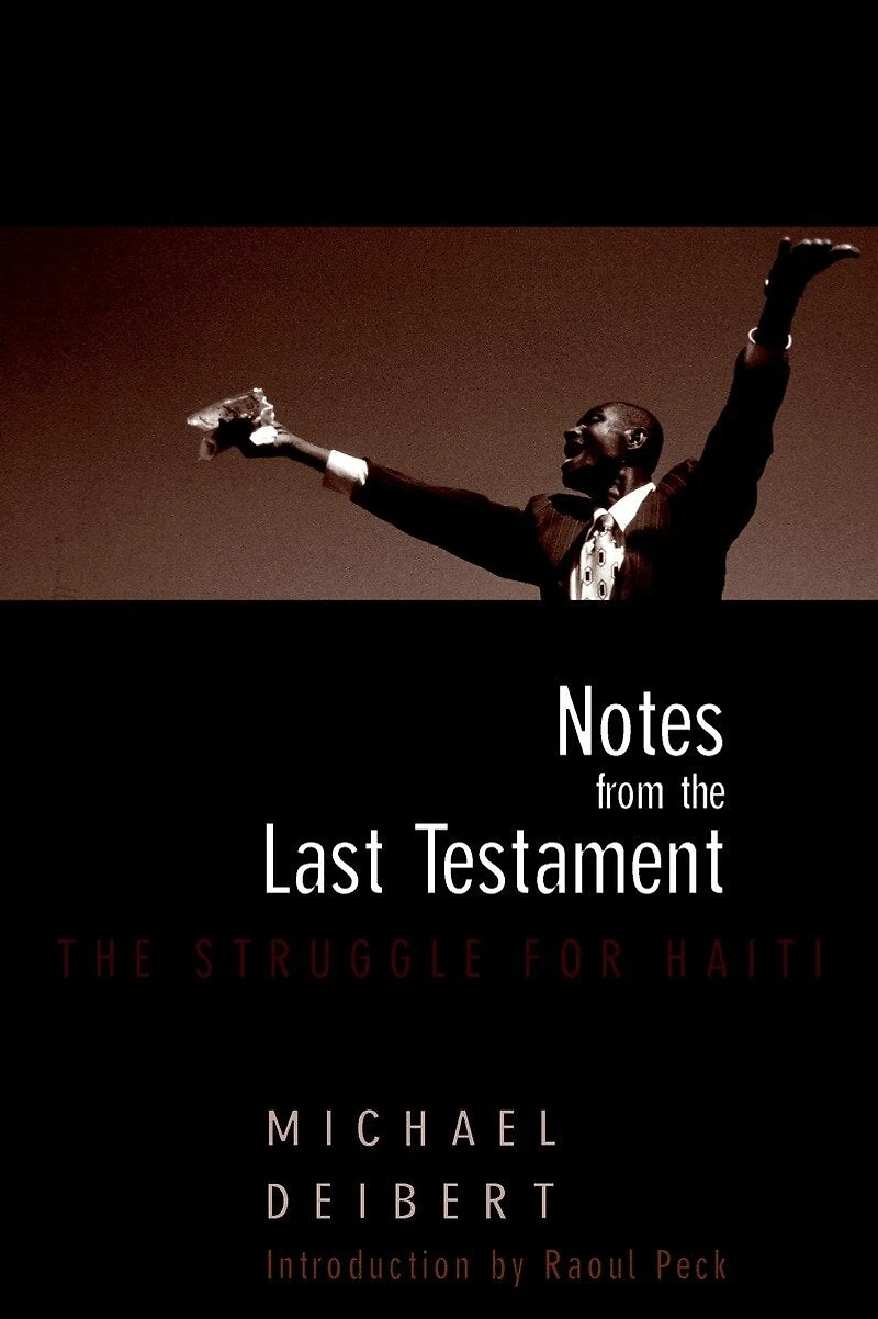 Notes From The Last Testament: Struggle for Haiti