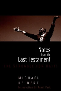 Notes From The Last Testament: Struggle for Haiti