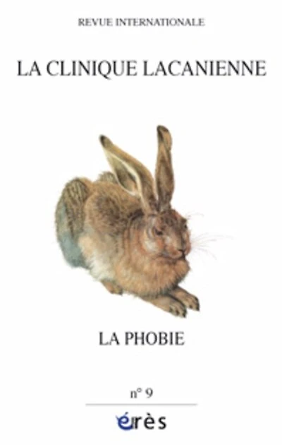 Clinique lacanienne (La), n°9. La phobie