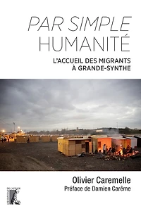Par simple humanité: l'accueil des migrants à Grande-Synthe