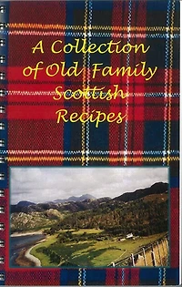 A Collection of Old Family Scottish Recipes