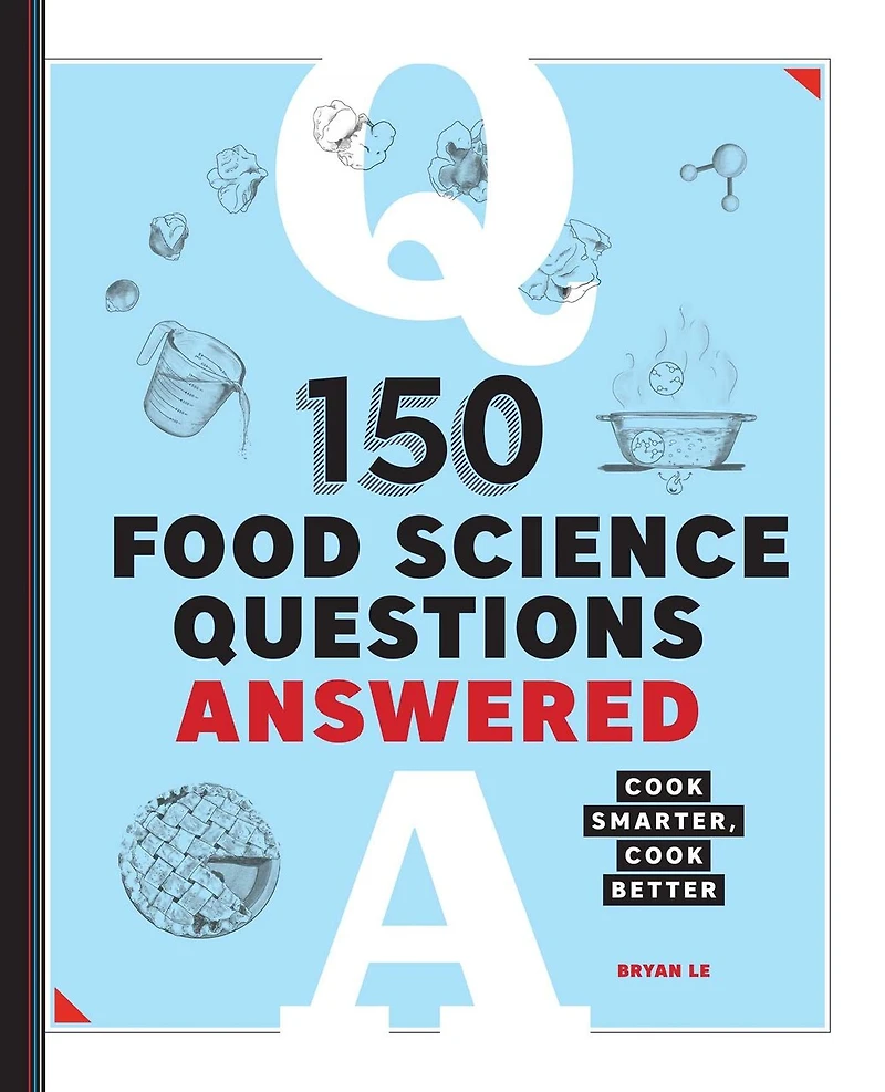 150 Food Science Questions Answered: Cook Smarter, Better