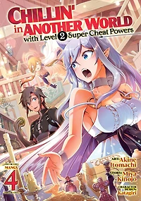 Chillin' Another World with Level 2 Super Cheat Powers (Manga) Vol. 4