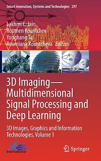 3D Imaging-Multidimensional Signal Processing and Deep Learning: Images, Graphics Information Technologies, Volume 1