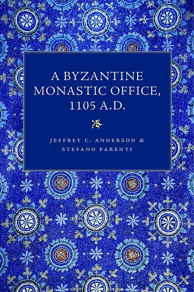 A Byzantine Monastic Office, 1105 A.D.