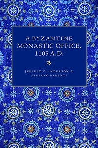 A Byzantine Monastic Office, 1105 A.D.