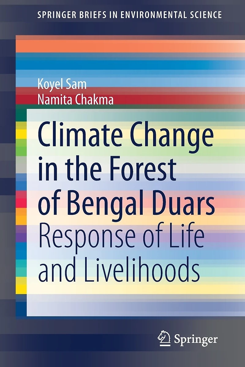 Climate Change the Forest of Bengal Duars: Response Life and Livelihoods
