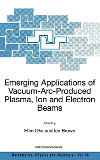 Emerging Applications of Vacuum-ARC-Produced Plasma, Ion and Electron Beams