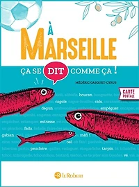 A Marseille ça se dit comme ça !