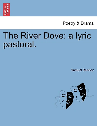 The River Dove: A Lyric Pastoral.