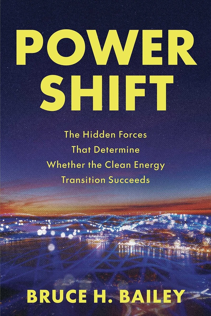 Power Shift: The Hidden Forces That Determine Whether the Clean Energy Transition Succeeds
