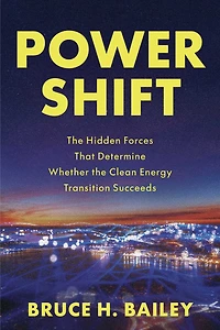 Power Shift: The Hidden Forces That Determine Whether the Clean Energy Transition Succeeds