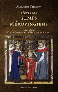 Récits des temps mérovingiens: précédés de Considérations sur l'Histoire de France