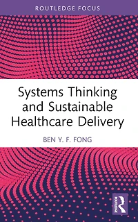 Systems Thinking and Sustainable Healthcare Delivery
